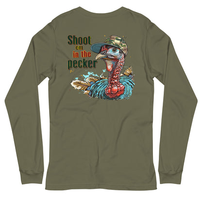 Shoot em in the pecker long sleeve