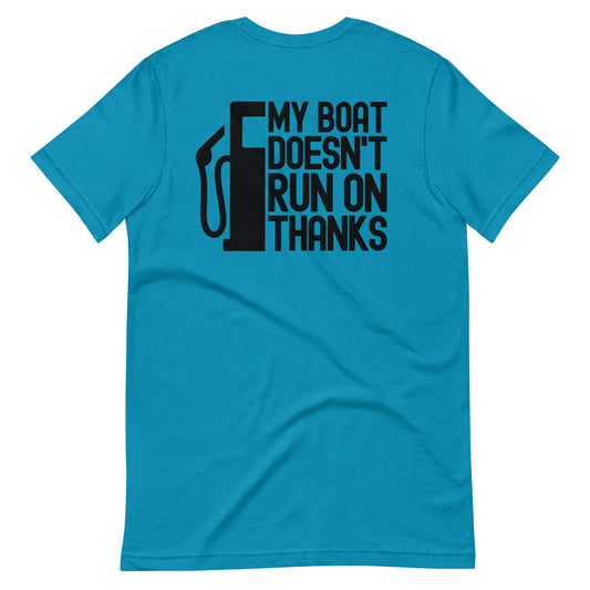 My Boat Dosent Run T Shirt