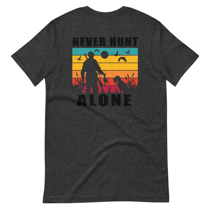 Never Hunt Alone T Shirt