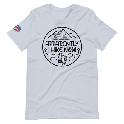 I Hike Now T Shirt