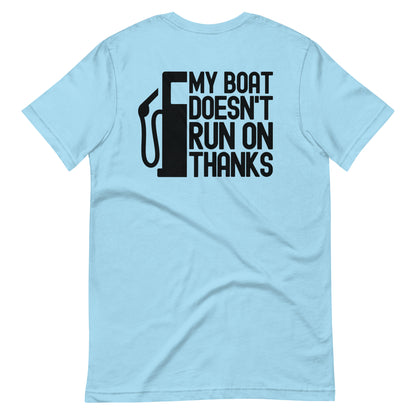 My Boat Dosent Run T Shirt