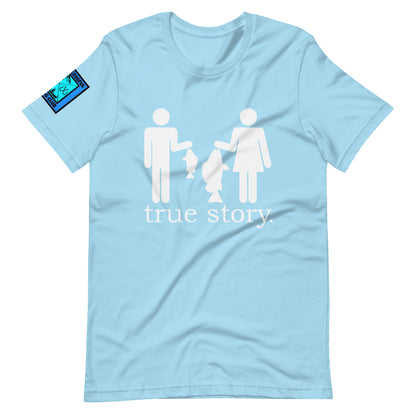 True Story T Shirt