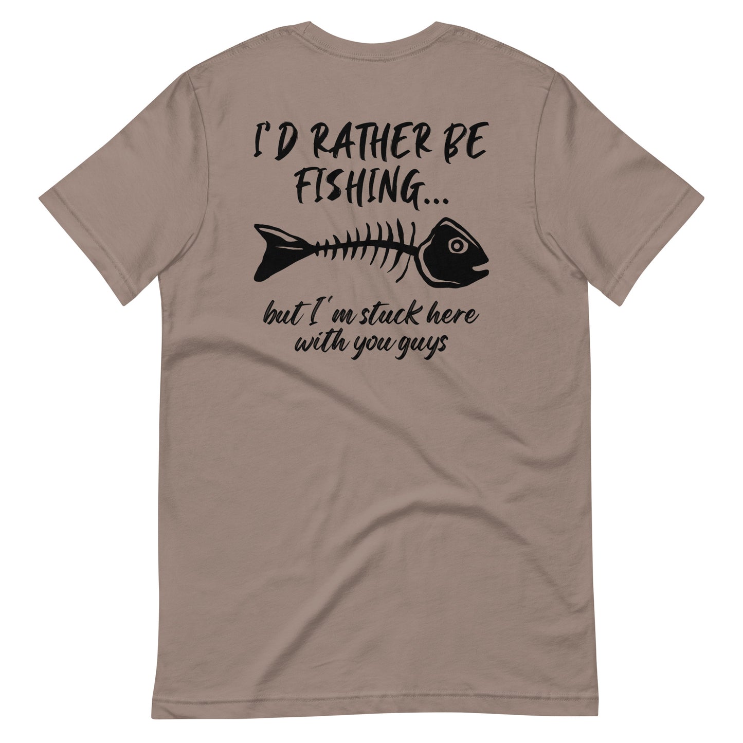 I'd Rather be Fishing T Shirt