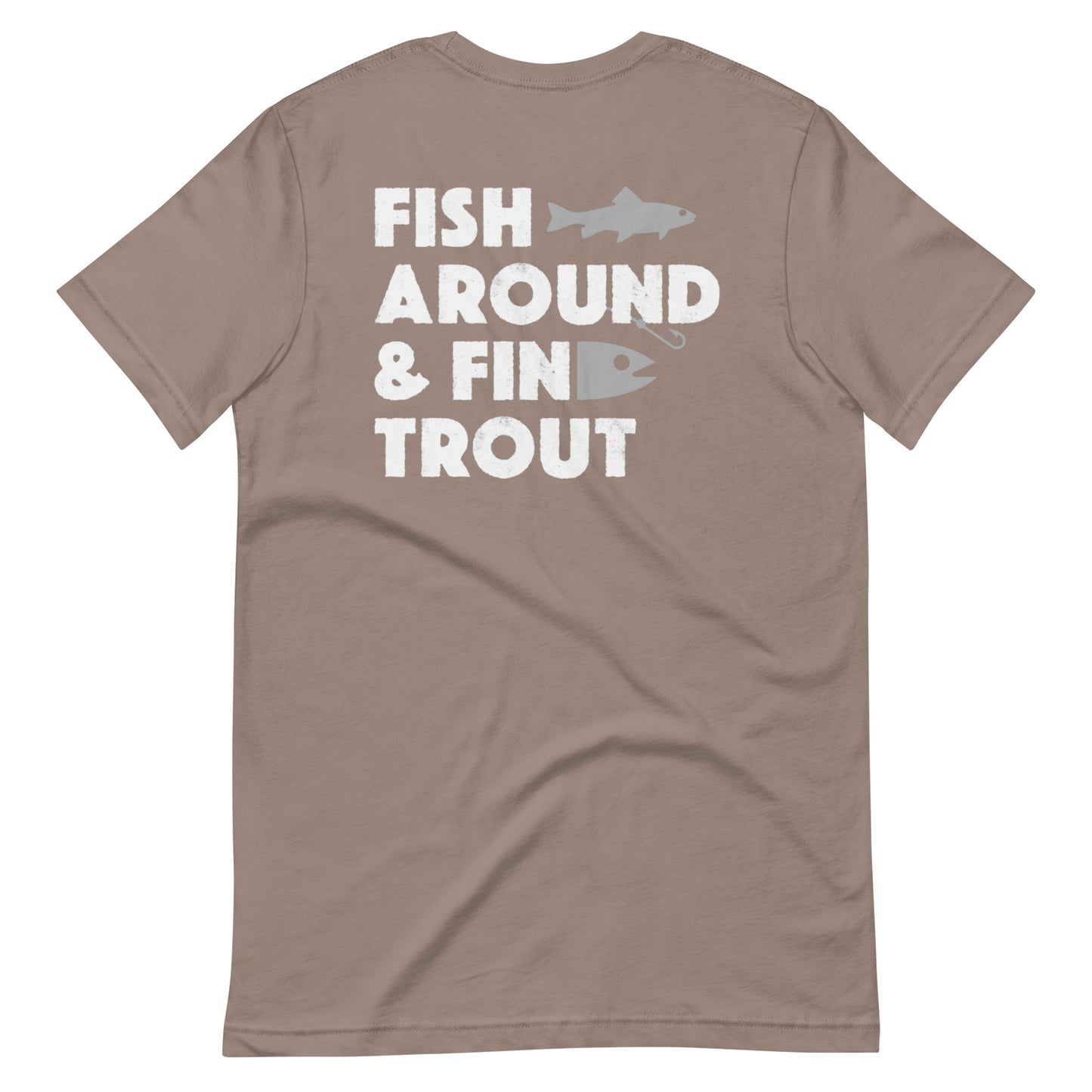 Fish around and find Trout T Shirt