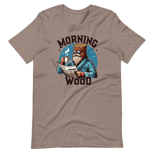 Morning Wood T Shirt