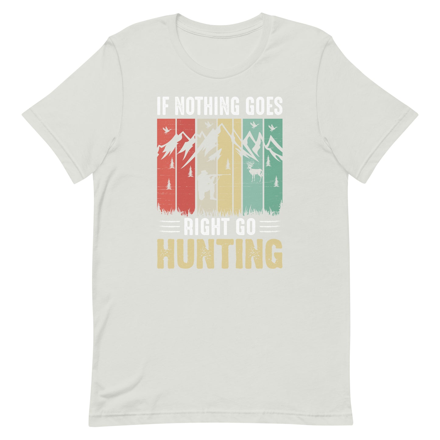 If nothing goes right T Shirt