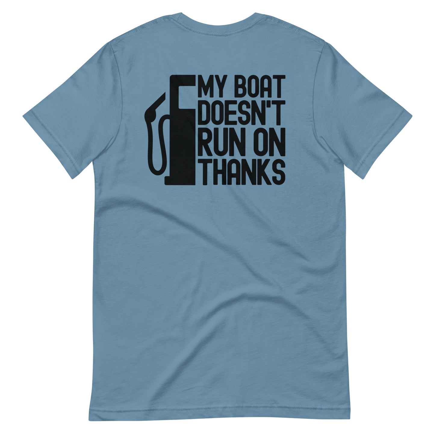 My Boat Dosent Run T Shirt