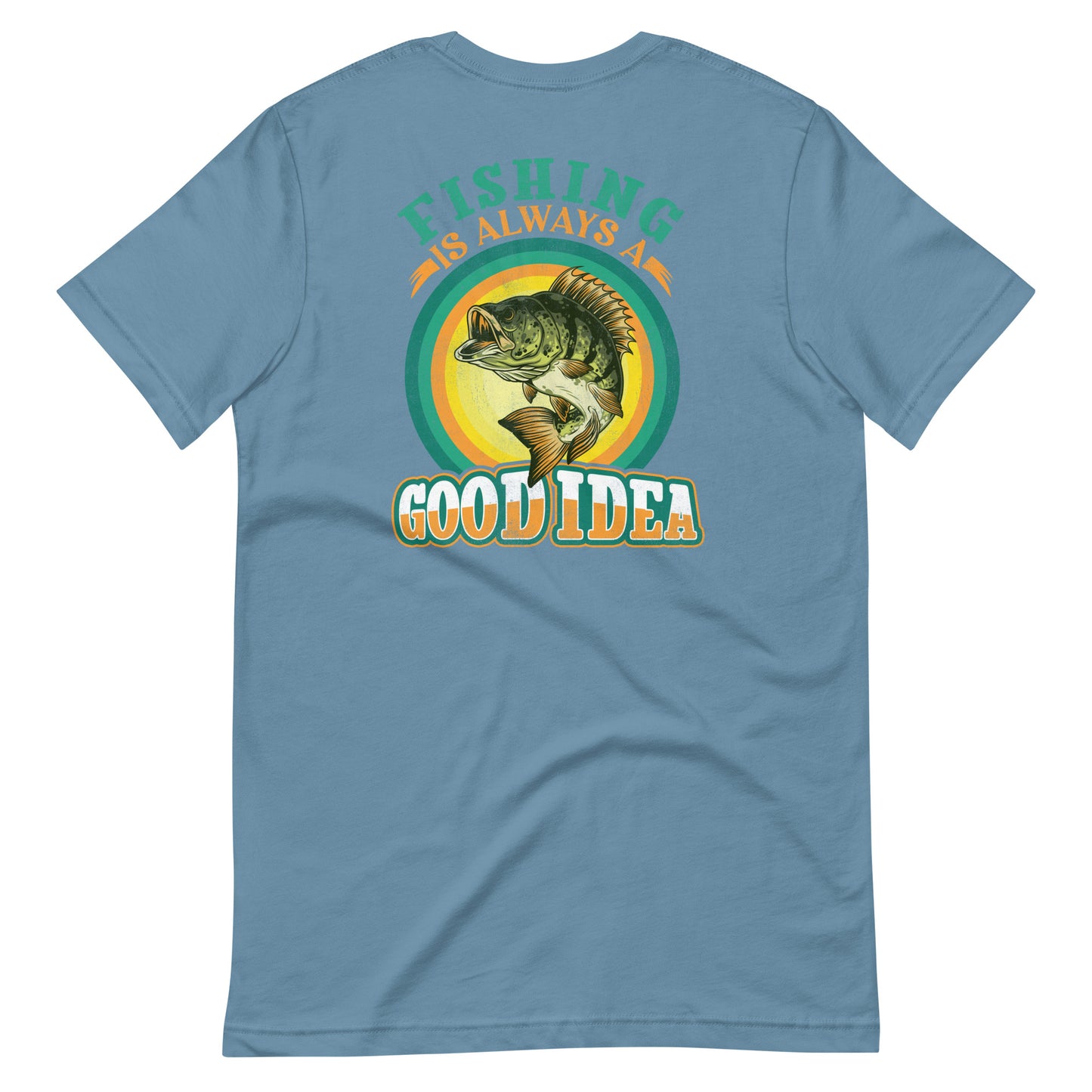 Fishing is always a good idea T Shirt