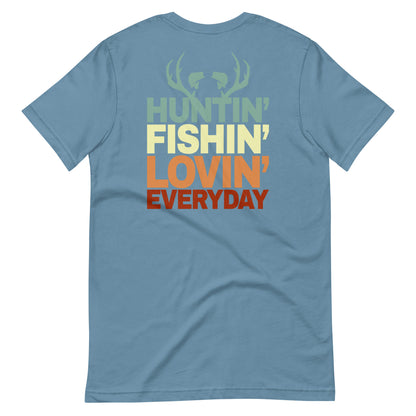 Hunt'n Fish'n Lov'n Everyday T Shirt