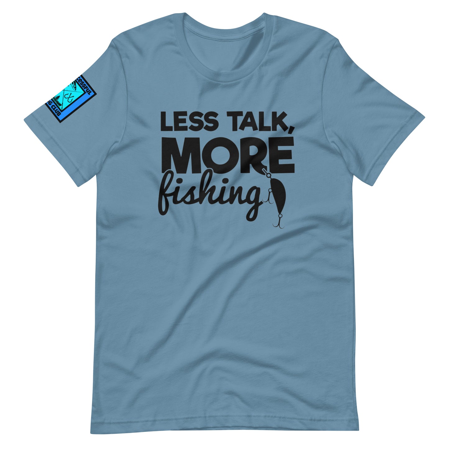 Less Talk More Fishing T Shirt