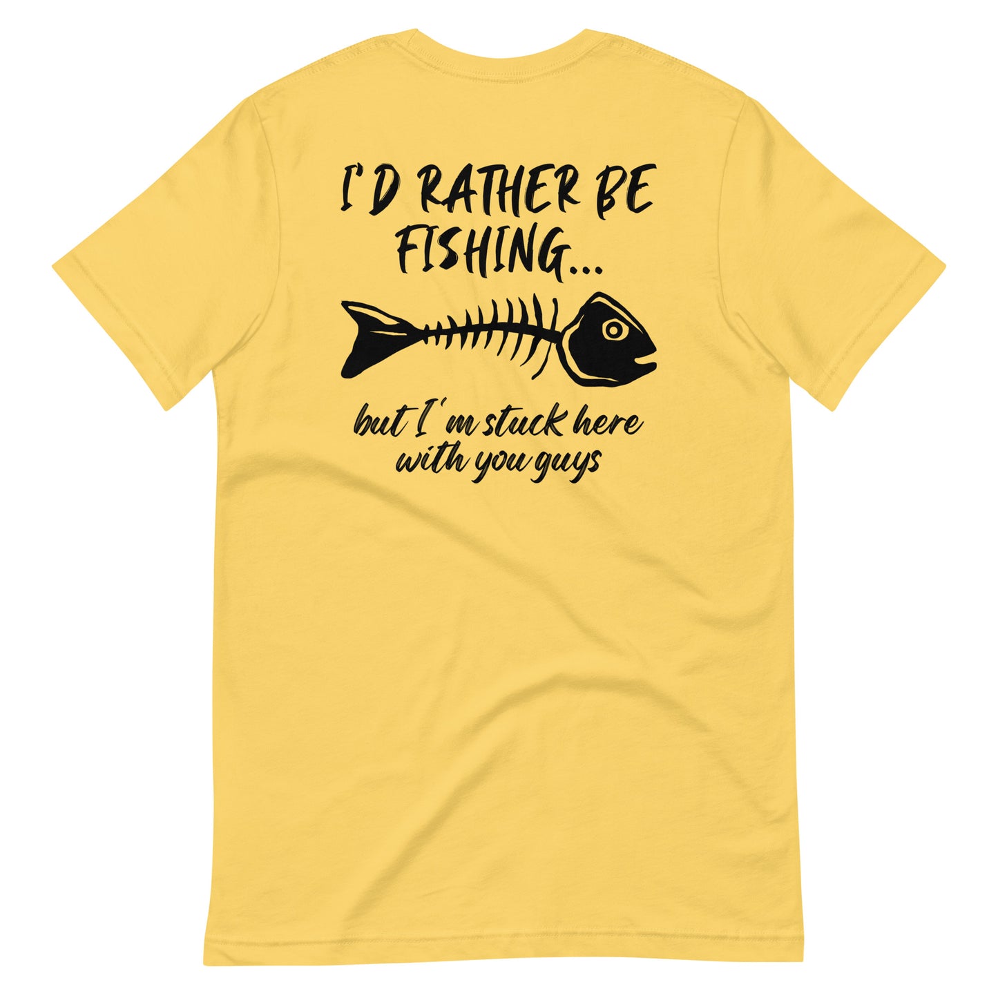 I'd Rather be Fishing T Shirt