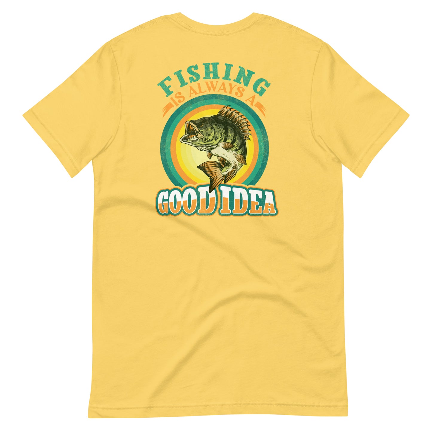 Fishing is always a good idea T Shirt